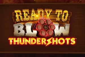 Playtech : Ready to Blow Thundershots - STOREBET77